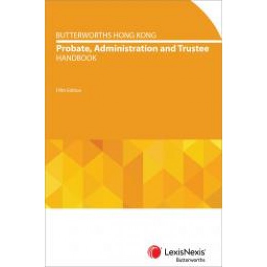 Butterworths Hong Kong Probate, Administration and Trustee Handbook 5th ed
